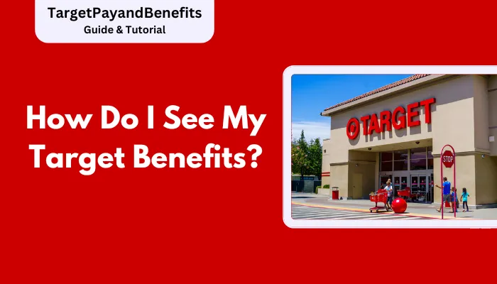 How Do I See My Target Benefits?