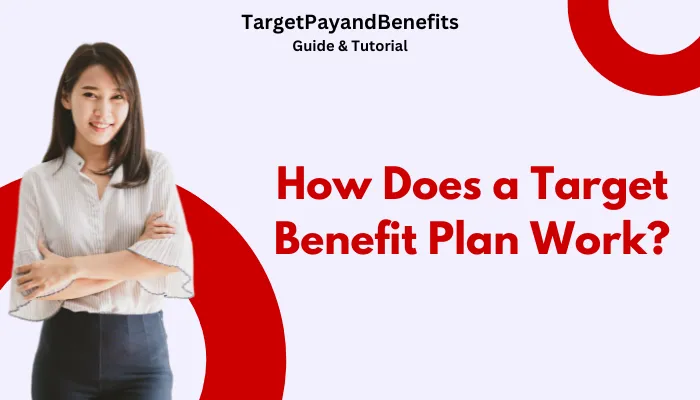 How Does a Target Benefit Plan Work?