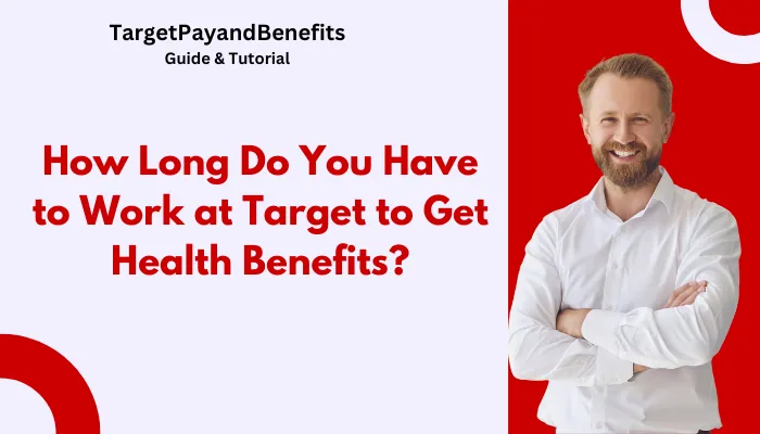 How Long Do You Have to Work at Target to Get Health Benefits?