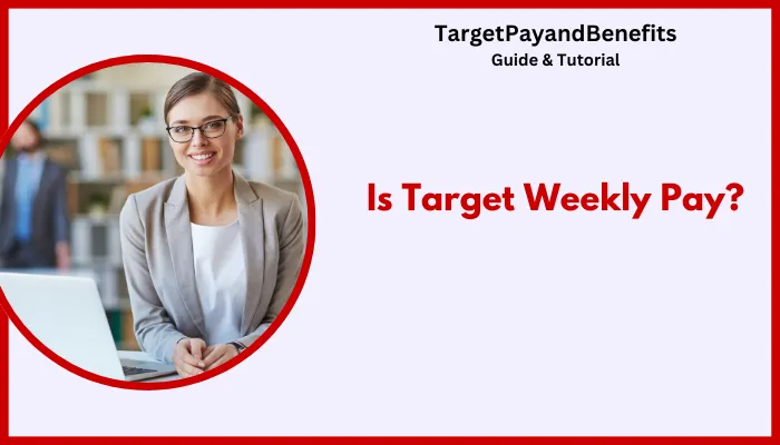 Is Target Weekly Pay?