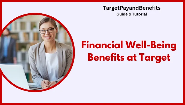 Financial Well-Being Benefits at Target Financial Well-Being Benefits at Target