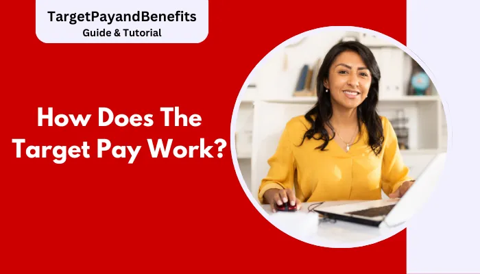 How Does The Target Pay Work? How Does The Target Pay Work?