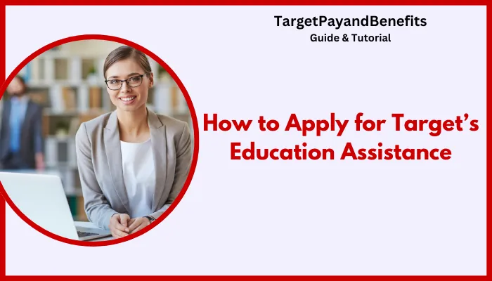 How to Apply for Target’s Education Assistance How to Apply for Target’s Education Assistance