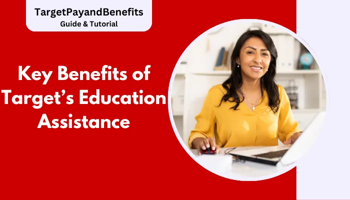 Key Benefits of Target’s Education Assistance Key Benefits of Target’s Education Assistance