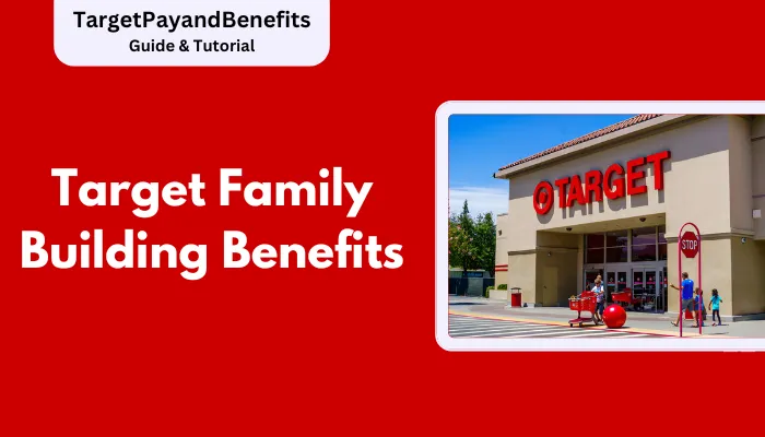 Target Family Building Benefits Target Family Building Benefits