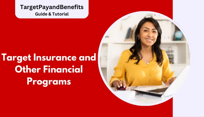 Target Insurance and Other Financial Programs Target Insurance and Other Financial Programs