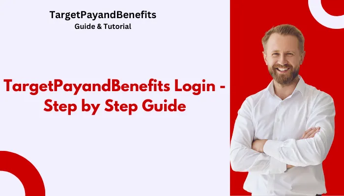 TargetPayandBenefits Login - Step by Step Guide TargetPayandBenefits Login - Step by Step Guide